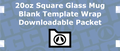 20oz Square Glass Mug Wrap Template