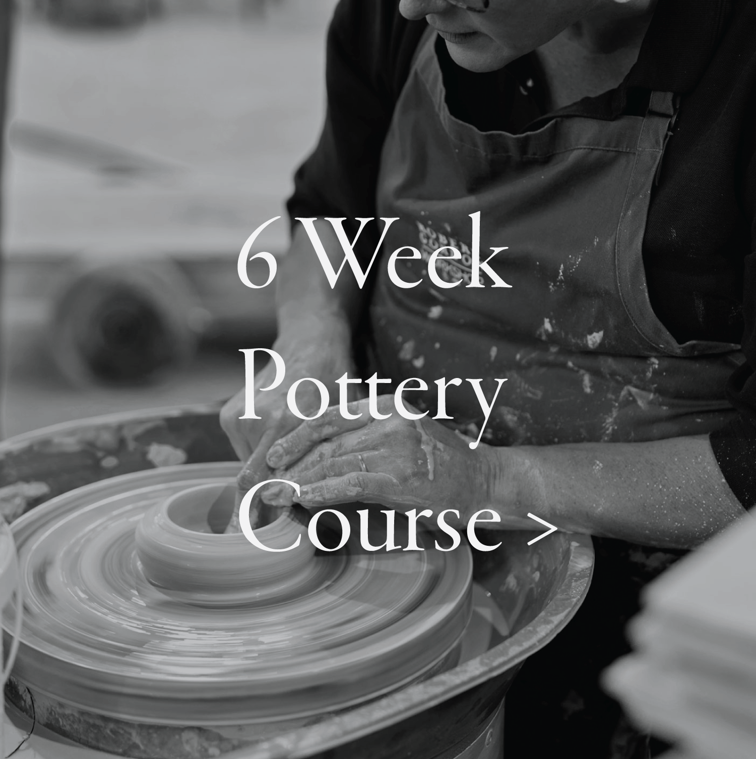 Book a 6 Week Pottery Workshop >