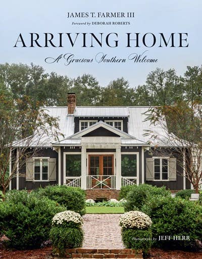 Arriving Home: A Gracious Southern Welcome by James Farmer