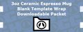 3oz Ceramic Espresso Mug Wrap Template
