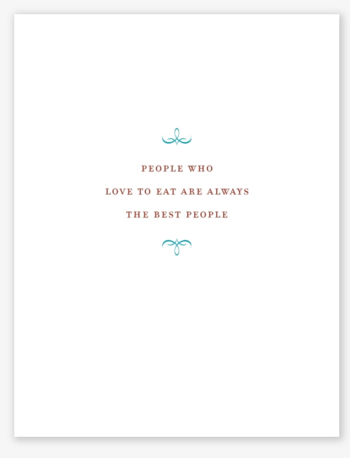 People Who Love to Eat Are Always the Best People by Julia Child