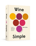 Wine Simple: A Totally Approachable Guide from a World-Class Sommelier (Hardcover)