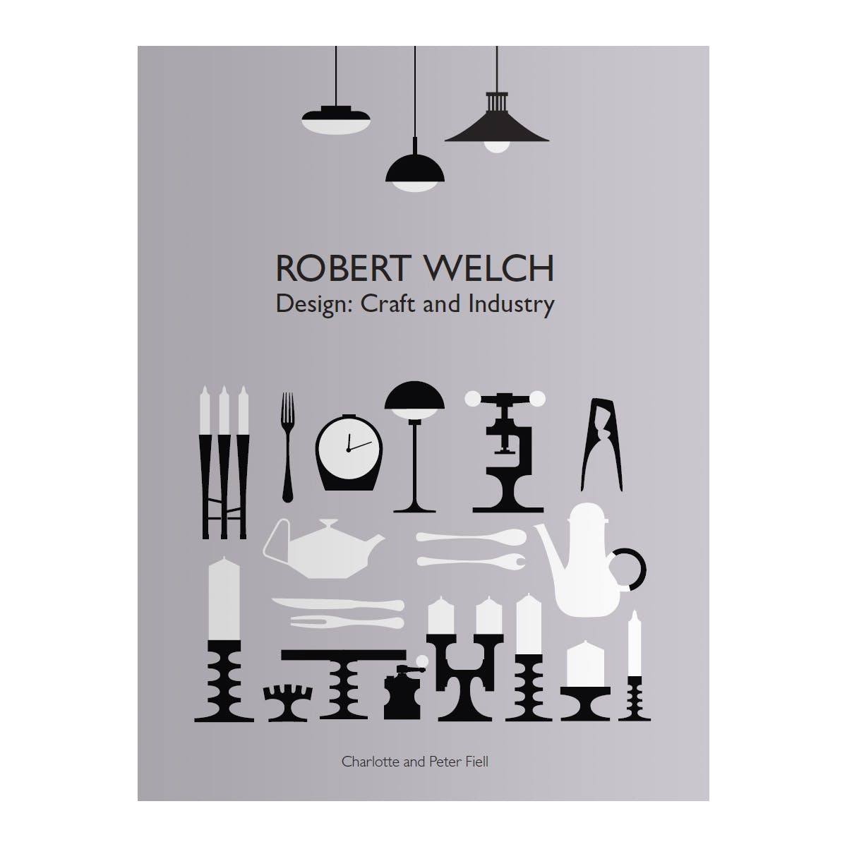 Robert Welch - Design: Craft and Industry (Hardcover)