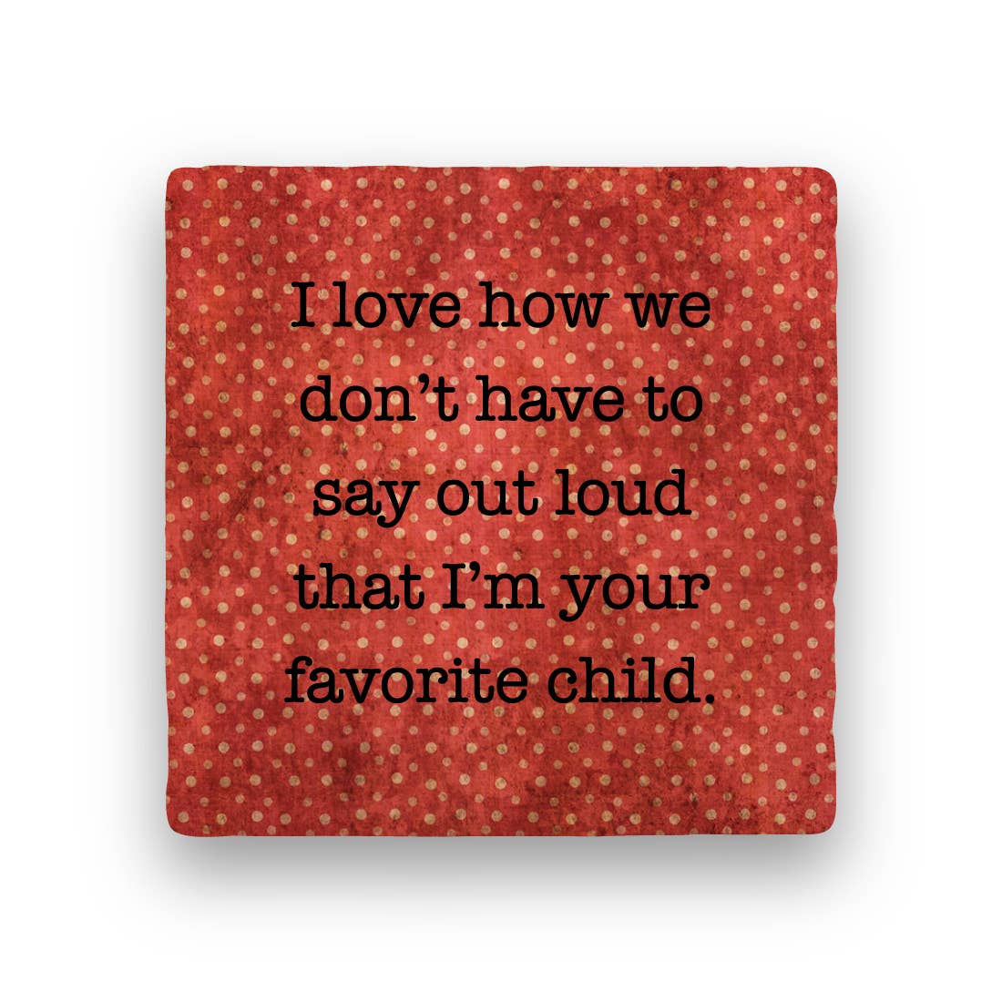 Favorite Child - Marble Coaster