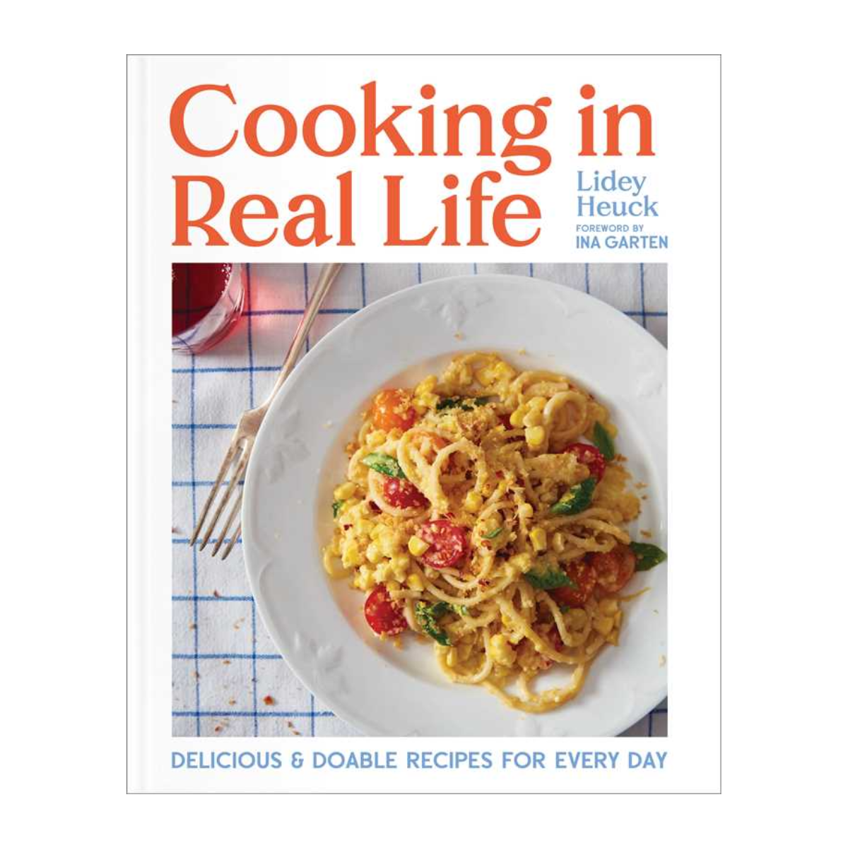 Cooking in Real Life by Lidey Heuck
