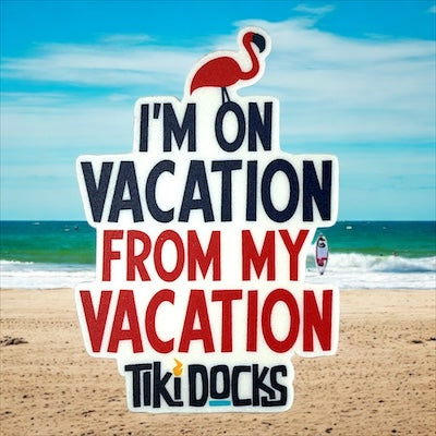 I'm On Vacation From My Vacation Sticker