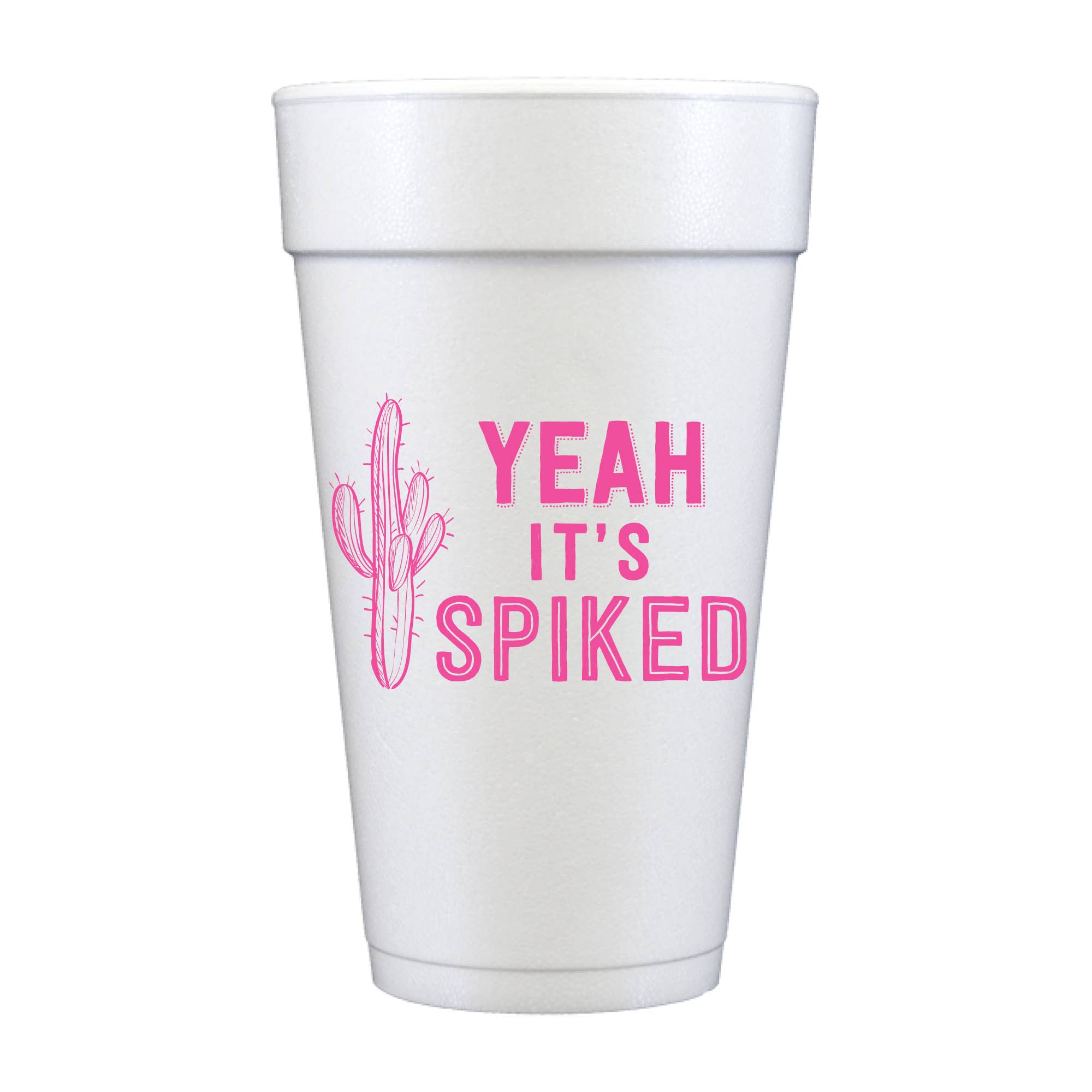 Yeah It's Spiked Cactus Cinco De Mayo Foam Cups - Fiesta